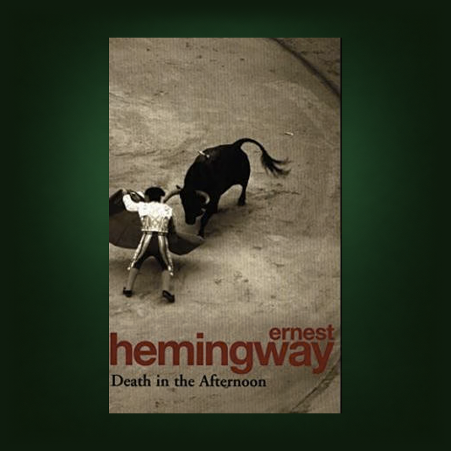 Book cover for Ernest Hemingway's 'Death in the Afternoon' featuring a sepia-toned photograph of a matador facing a bull, with the title in red and black text, centered on a dark green background.