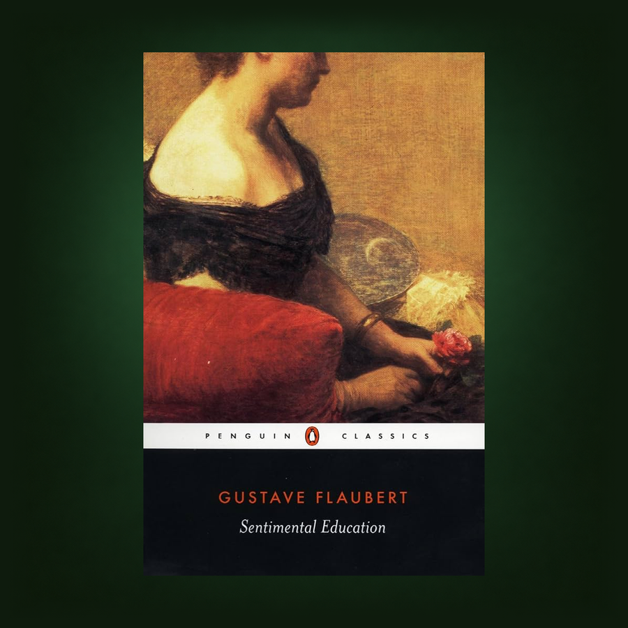 Front cover of Sentimental Education by Gustave Flaubert, Penguin Classics edition, featuring a painting of a woman.