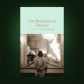 Book cover for 'The Beautiful and Damned' by F. Scott Fitzgerald, featuring a pale mint green top section with gold text and a sepia-toned vintage photograph below showing a woman in a fur-embellished dress leaning on a windowsill.