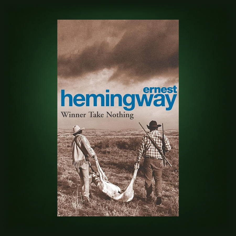 A book cover for Ernest Hemingway's 'Winner Take Nothing' centered on a dark green background. The cover features a sepia-toned photograph of two men carrying a dead deer in a field under a stormy sky, with the title and author name in blue and black text.